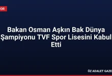 Bakan Osman Aşkın Bak Dünya Şampiyonu TVF Spor Lisesini Kabul Etti