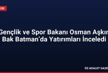 Gençlik ve Spor Bakanı Osman Aşkın Bak Batman’da Yatırımları İnceledi