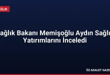 Sağlık Bakanı Memişoğlu Aydın Sağlık Yatırımlarını İnceledi
