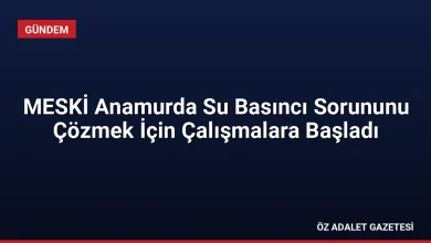 MESKİ Anamurda Su Basıncı Sorununu Çözmek İçin Çalışmalara Başladı