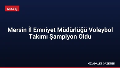 Mersin İl Emniyet Müdürlüğü Voleybol Takımı Şampiyon Oldu